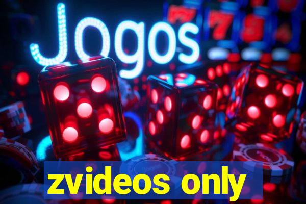 zvideos only